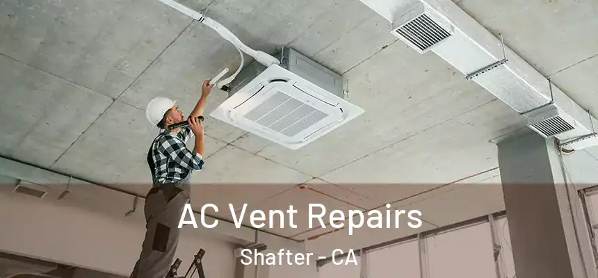 AC Vent Repairs Shafter - CA