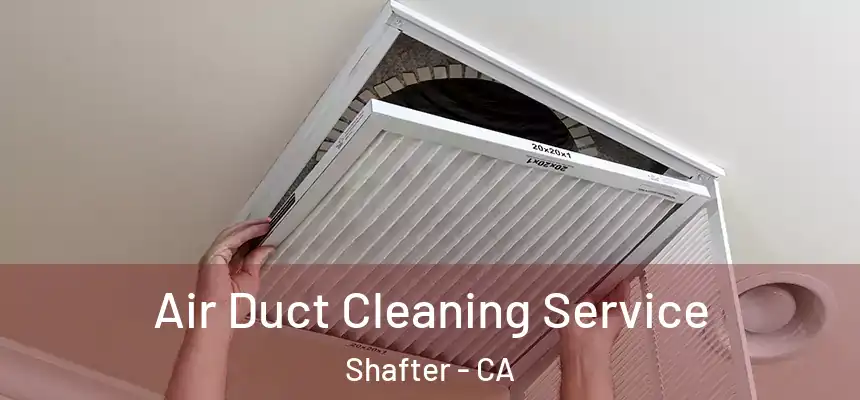  Air Duct Cleaning Service Shafter - CA