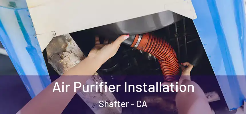 Air Purifier Installation Shafter - CA