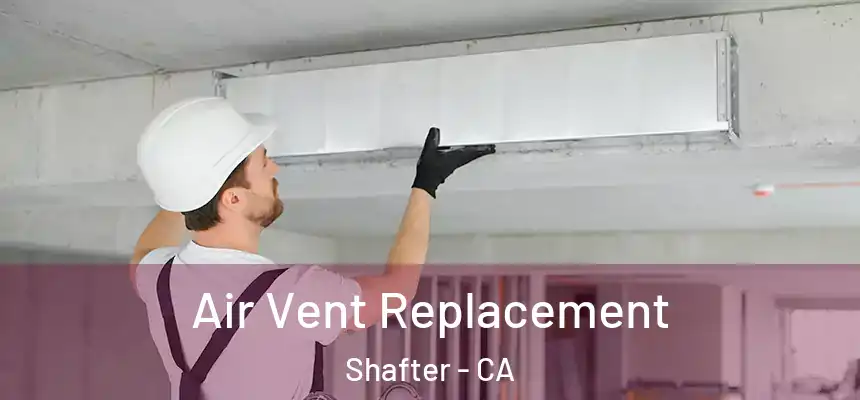 Air Vent Replacement Shafter - CA