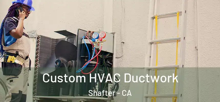 Custom HVAC Ductwork Shafter - CA