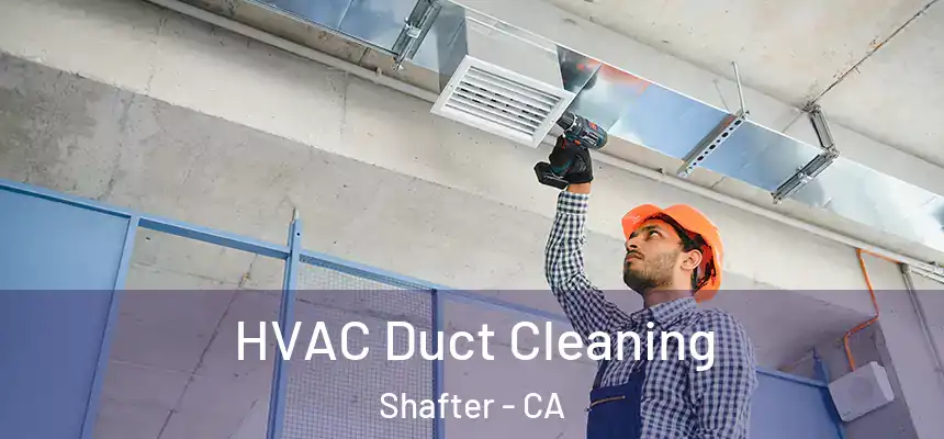 HVAC Duct Cleaning Shafter - CA