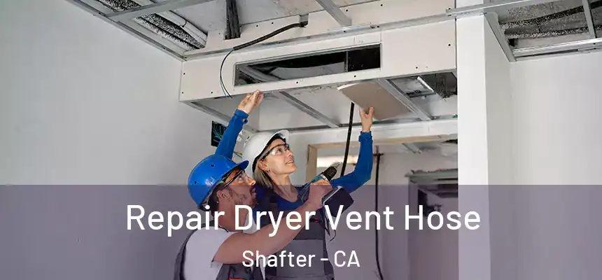 Repair Dryer Vent Hose Shafter - CA