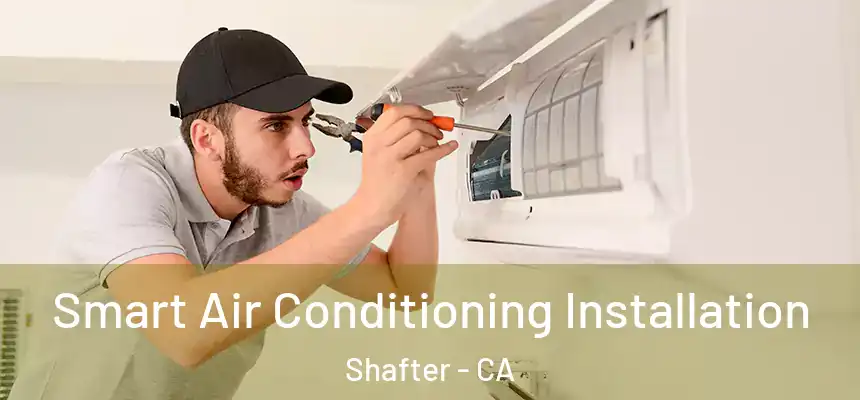 Smart Air Conditioning Installation Shafter - CA