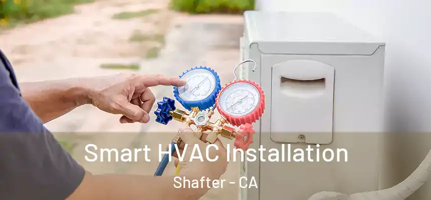 Smart HVAC Installation Shafter - CA